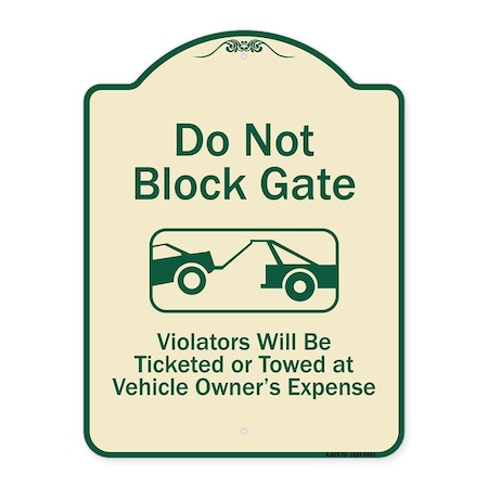 Signmission Designer Series-Do Not Block Gate Violators Will Be Ticketed Towed Vehicle, 24" x 18", TG-1824-9983 A-DES-TG-1824-9983
